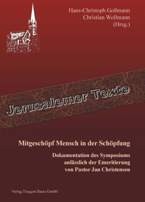 Band 27: Hans-Christoph Goßmann; Christian Wollmann (Hrsg.), Mitgeschöpf Mensch in der Schöpfung. Dokumentation des Symposiums anlässlich der Emeritierung von Pastor Jan Christensen